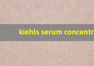 kiehls serum concentrate